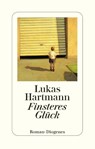 Finsteres Glück - Lukas Hartmann - 9783257240948