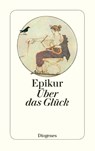 Über das Glück - Epikur - 9783257241624