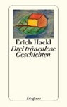 Drei tränenlose Geschichten - HACKL,  Erich - 9783257243062