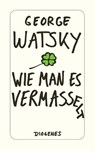 Wie man es vermasselt - George Watsky - 9783257244588