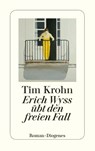 Erich Wyss übt den freien Fall - Tim Krohn - 9783257244717