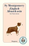 Einfach Mensch sein - Sy Montgomery - 9783257245585