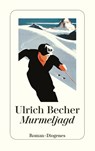 Murmeljagd - Ulrich Becher - 9783257246490