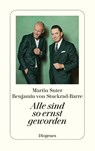 Alle sind so ernst geworden - Martin Suter ; Benjamin von Stuckrad-Barre - 9783257246698