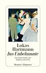 Ins Unbekannte - Lukas Hartmann - 9783257247282