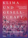 Klima und Gesellschaft in Europa - Christian Pfister ; Heinz Wanner - 9783258081823