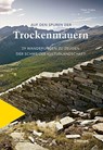 Auf den Spuren der Trockenmauern - Peter Krebs - 9783258082257
