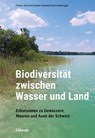 Biodiversität zwischen Wasser und Land - Florian Altermatt ; Sabine Güsewell ; Rolf Holderegger - 9783258083681