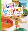 Kinder-Werkstatt Sticken, Nähen, Weben - Eva Hauck ; Claudia Huboi - 9783258602936