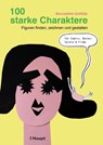 100 starke Charaktere - Bernadette Gottlieb - 9783258602967