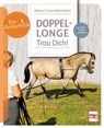 Doppellonge - Trau Dich! - Sabine Schweickert ; Lena Schweickert - 9783275023394