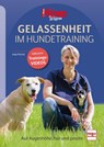 Gelassenheit im Hundetraining - Anja Petrick - 9783275023592