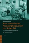 Vom reformierten Krankenpflegeverein zur Spitex AG - Simon Hofstetter - 9783290187309