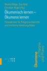 Ökumenisch lernen - Ökumene lernen - Nicola Ottiger ; Eva Ebel ; Christian Höger - 9783290202453