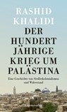 Der Hundertjährige Krieg um Palästina - Rashid Khalidi - 9783293006034