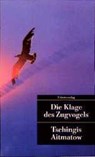 Die Klage des Zugvogels - Tschingis Aitmatow - 9783293200326