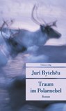 Traum im Polarnebel - Juri Rytcheu - 9783293203518