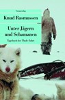 Tagebuch der Thule-Fahrt - Knud Rasmussen - 9783293203716
