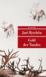 Gold der Tundra - Juri Rytcheu - 9783293204294