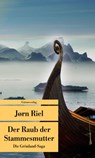 Die Grönland-Saga / Der Raub der Stammesmutter - Jørn Riel - 9783293204836