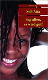 Sag allen, es wird gut! - Sefi Atta - 9783293205147