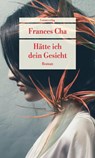 Hätte ich dein Gesicht - Frances Cha - 9783293710061
