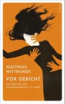 Vor Gericht - Matthias Wittekindt - 9783311125372