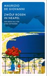 Zwölf Rosen in Neapel - Maurizio De Giovanni - 9783311125501