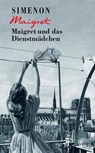 Maigret und das Dienstmädchen - Georges Simenon - 9783311130253