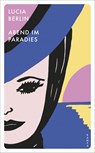 Abend im Paradies - Lucia Berlin - 9783311150022