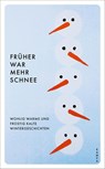 Früher war mehr Schnee - Aleksia Sidney - 9783311150787