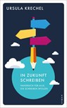 In Zukunft schreiben - Ursula Krechel - 9783311151371