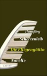 Die Fliegengöttin - Hansjörg Schertenleib - 9783311210023
