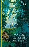 Der Alte, der Liebesromane las - Luis Sepúlveda - 9783311300045