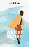Weiter atmen - JJ Bola - 9783311703556