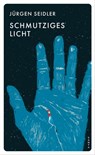 Schmutziges Licht - Jürgen Seidler - 9783311703976