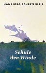 Schule der Winde - Hansjörg Schertenleib - 9783311704263