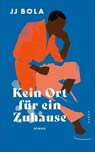 Kein Ort für ein Zuhause - JJ Bola - 9783311705055
