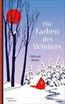 Die Farben des Winters - Hiltrud Baier - 9783311705505