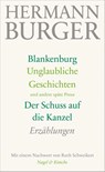 Blankenburg. Unglaubliche Geschichten und andere späte Prosa. Der Schuss auf die Kanzel - Hermann Burger - 9783312005949