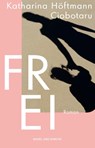 Frei - Katharina Höftmann Ciobotaru - 9783312013166