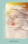 Meinetwegen - Dagmar Schifferli - 9783312013531