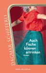 Auch Fische können ertrinken - Dagmar Schifferli - 9783312013586