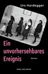 Ein unvorhersehbares Ereignis - Urs Hardegger - 9783312013906