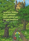 In einem Schloss in Schottland lebte einmal ein junges Gespenst - Franz Hohler - 9783314106163
