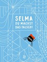 Selma, du machst das falsch! - Tini Malina - 9783314107368