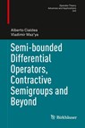 Semi-bounded Differential Operators, Contractive Semigroups and Beyond - Alberto Cialdea ; Vladimir Maz'ya - 9783319045573