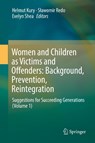 Women and Children as Victims and Offenders: Background, Prevention, Reintegration - Helmut Kury ; Slawomir Redo ; Evelyn Shea - 9783319083971