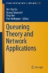 Queueing Theory and Network Applications - Tien van Do ; Yutaka Takahashi ; Wuyi Yue ; Viet-Ha Nguyen - 9783319222660