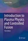 Introduction to Plasma Physics and Controlled Fusion - Francis Chen - 9783319223087